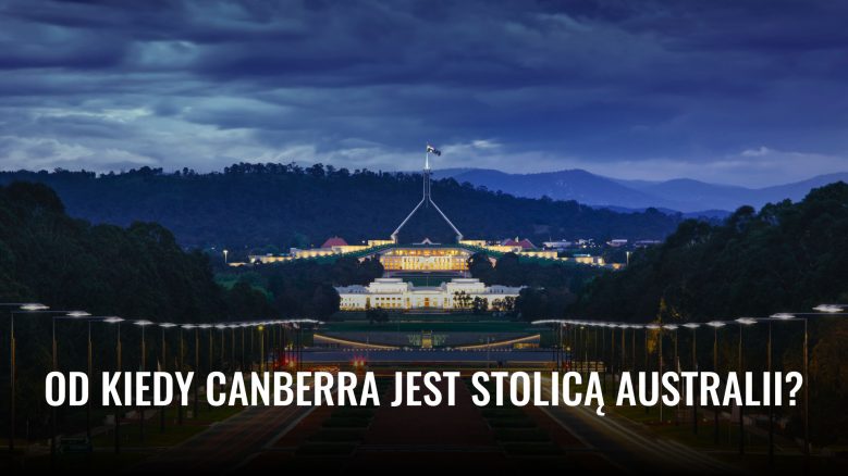 Od kiedy Canberra jest stolica Australii